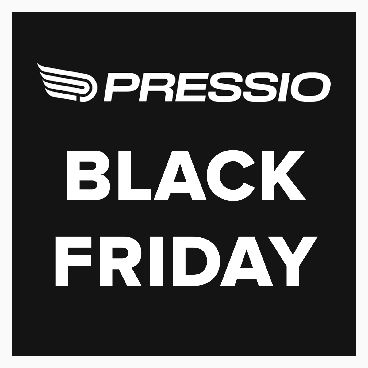 PRESSIO Black Friday